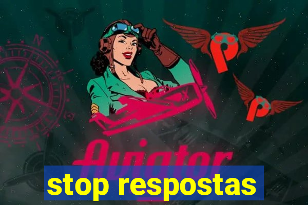 stop respostas